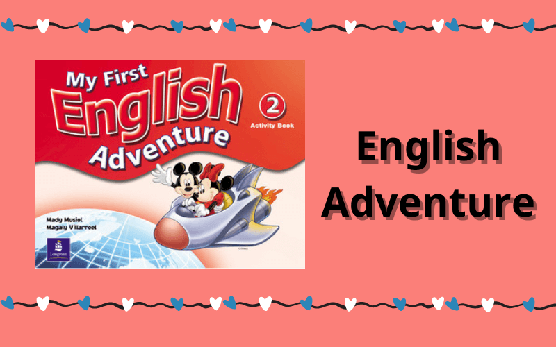 Giáo trình dạy tiếng Anh cho trẻ em- English Adventure