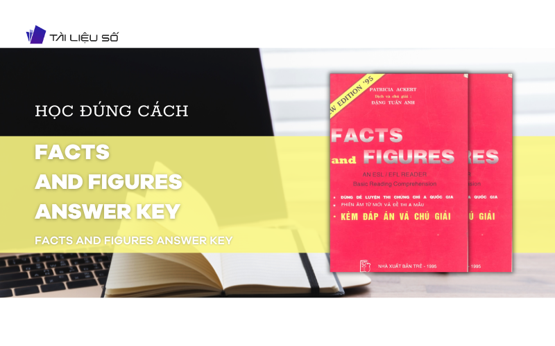 Hướng dẫn cách học hiệu quả sách Facts and figures answer key PDF