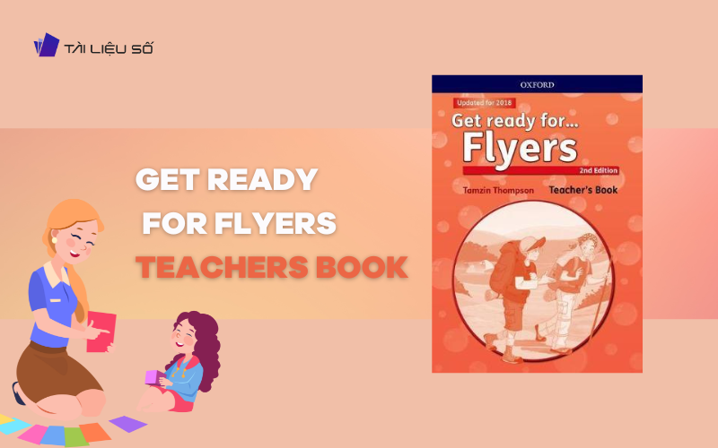 Giới thiệu sách Get ready for flyers teachers book PDF
