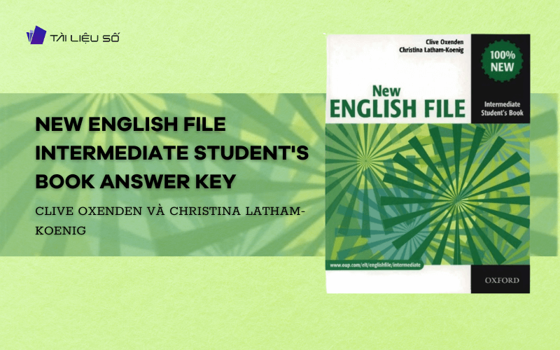 Giới thiệu sách New english file intermediate students book answer key PDF