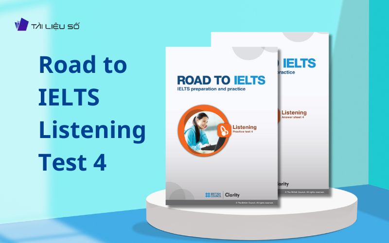 Giới thiệu sách Road to IELTS Listening Test 4