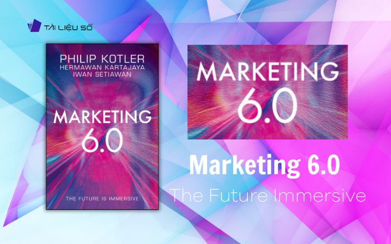 Sách Marketing 6.0 the future is immersive PDF
