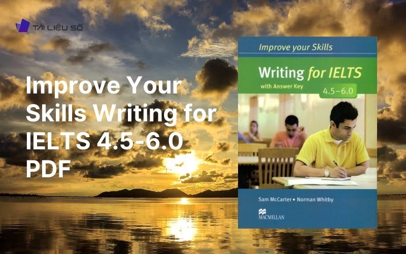 Improve Your Skills Writing for IELTS 4.5-6.0 PDF