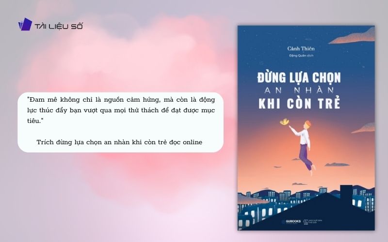 Câu nói hay trong sách đừng lựa chọn an nhàn khi còn trẻ đọc online