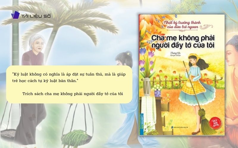 Câu nói hay trong sách cha mẹ không phải người đầy tớ của tôi PDF